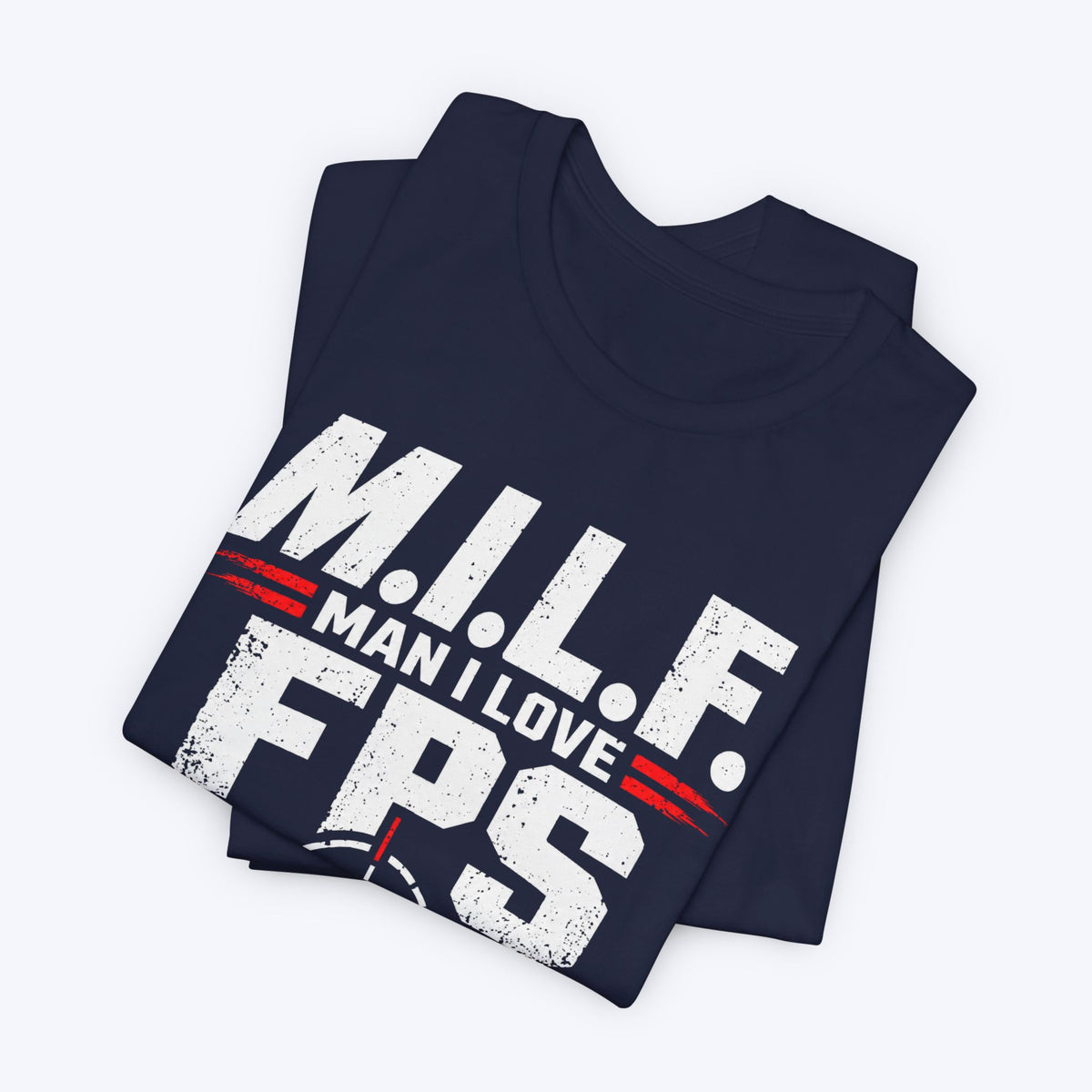 Man I Love FPS T-shirt