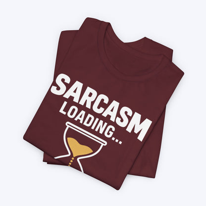 Sarcasm Loading T-shirt