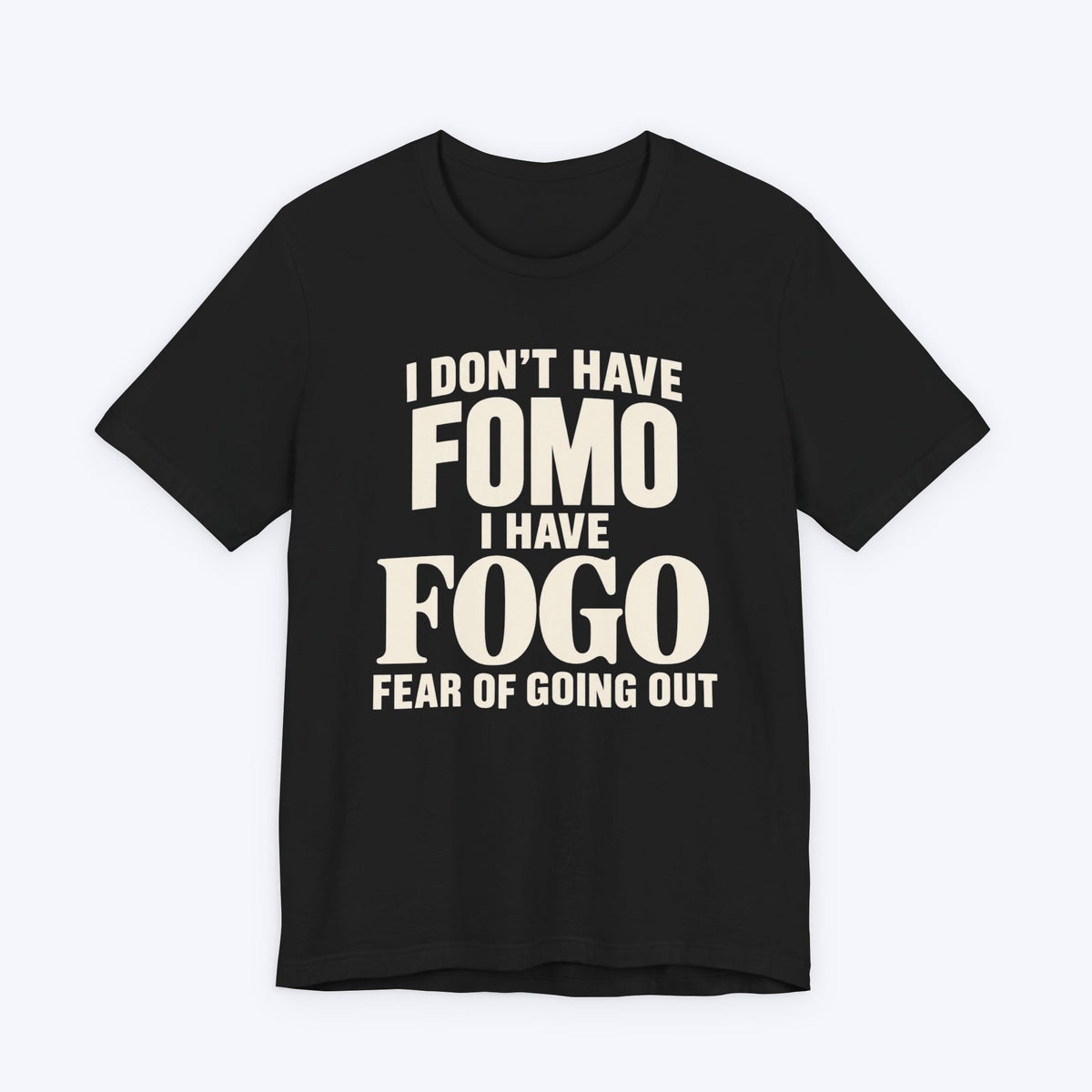 I Have FOGO T-shirt