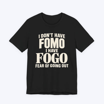 I Have FOGO T-shirt