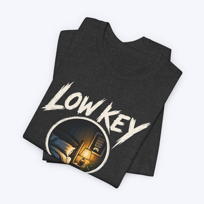 Low Key T-shirt