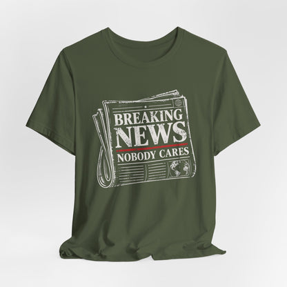 Nobody Cares News T-shirt
