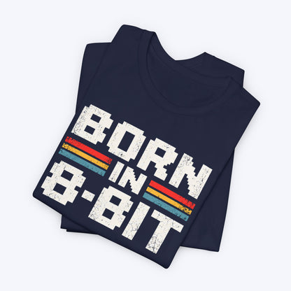 Born in 8 Bit T-shirt