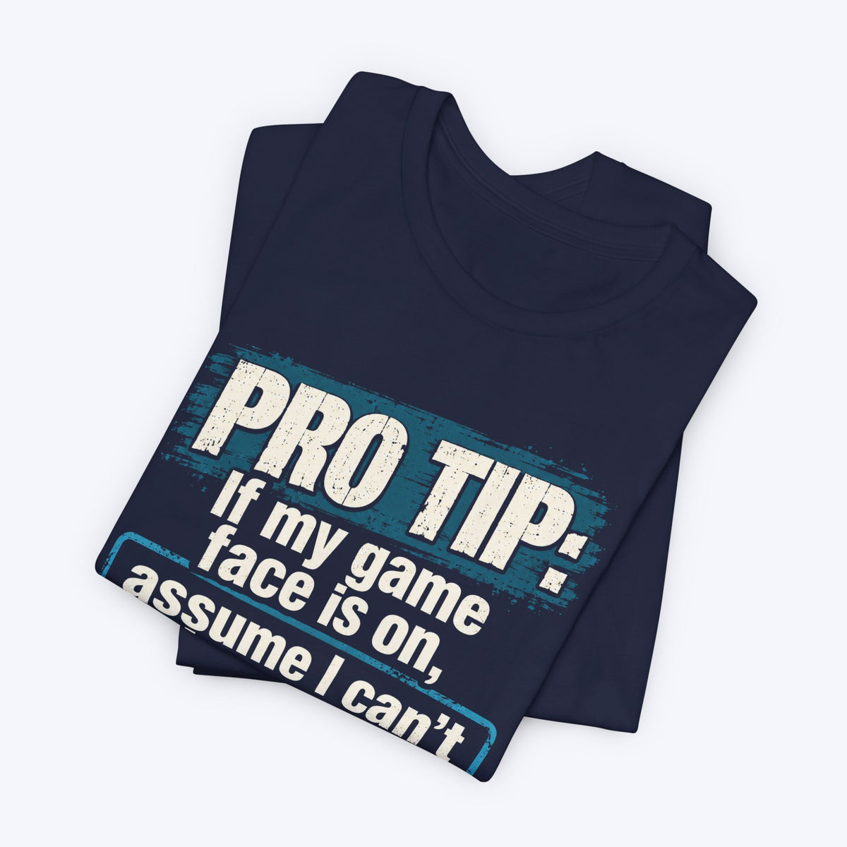 Game Face T-shirt