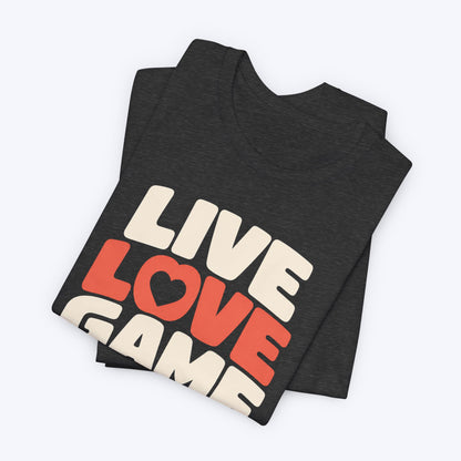 Live Love Game T-shirt