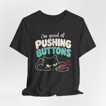 Pushing Buttons T-shirt