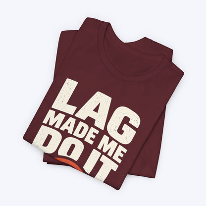 That Darn Lag T-shirt
