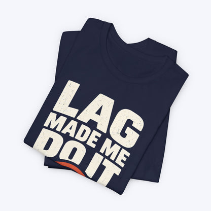 That Darn Lag T-shirt