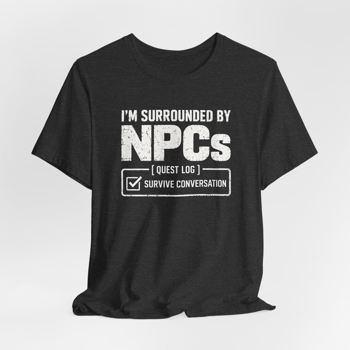 Surrounded By NPCs T-shirt