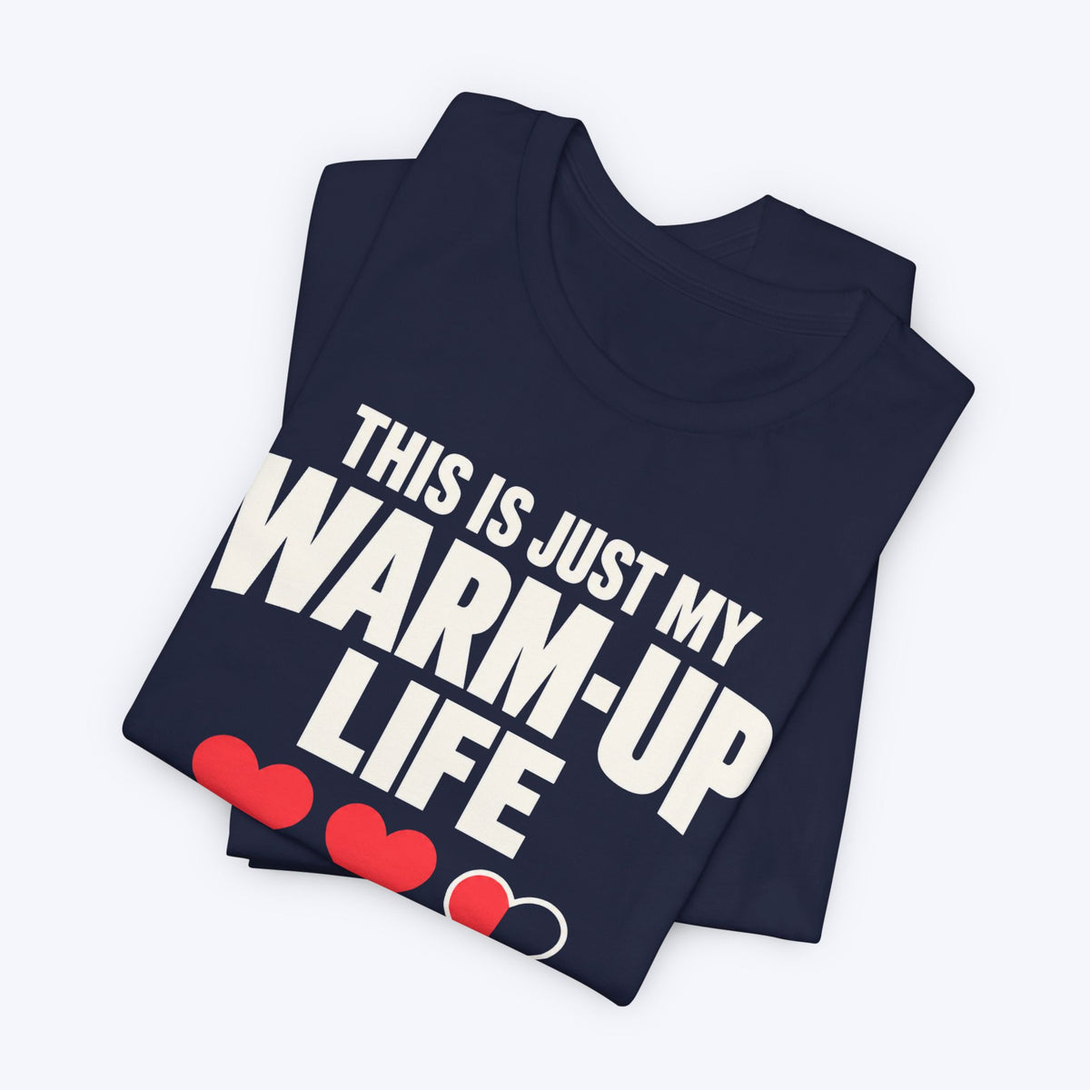 Warm Up Life T-shirt