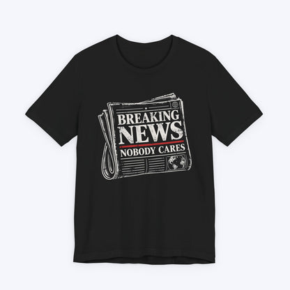 Nobody Cares News T-shirt