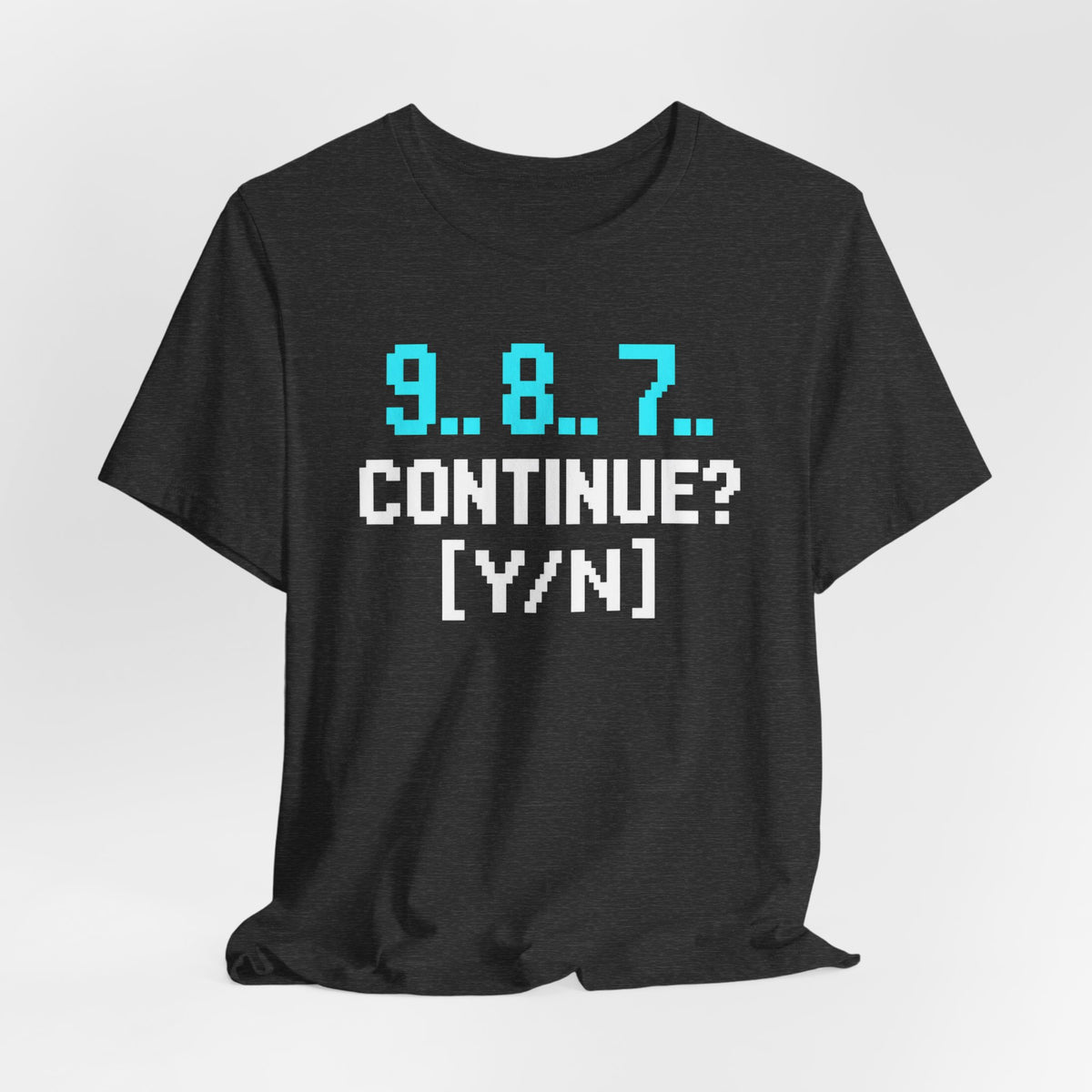 9, 8, 7, Continue T-shirt