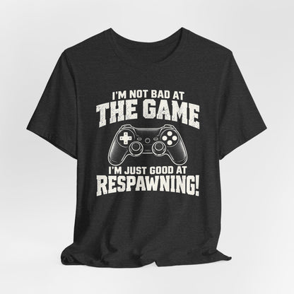 Good at Respawning T-shirt
