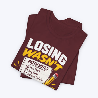 Losing Wasn't There T-shirt