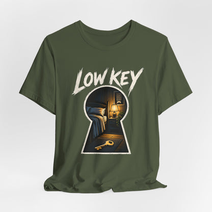 Low Key T-shirt