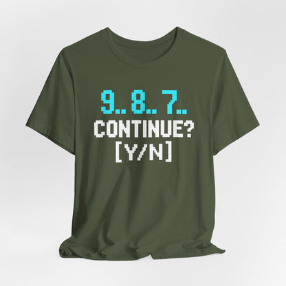 9, 8, 7, Continue T-shirt