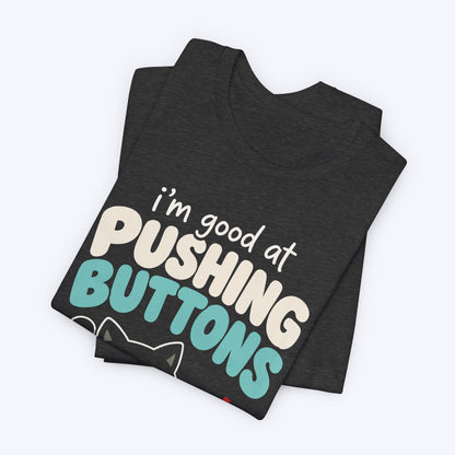 Pushing Buttons T-shirt