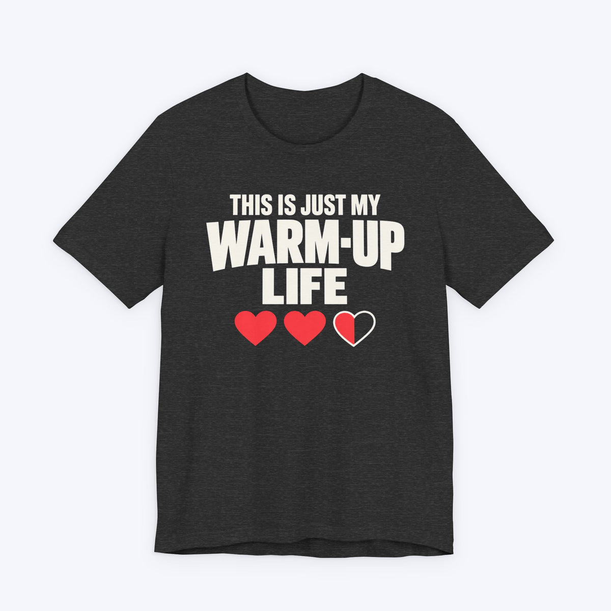 Warm Up Life T-shirt