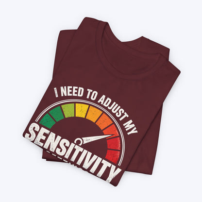Adjustment Needed T-shirt