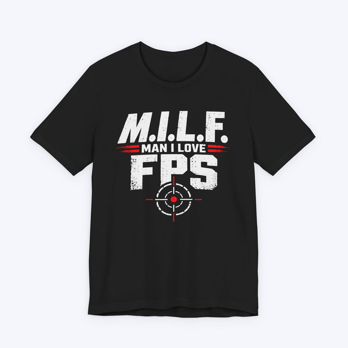 Man I Love FPS T-shirt
