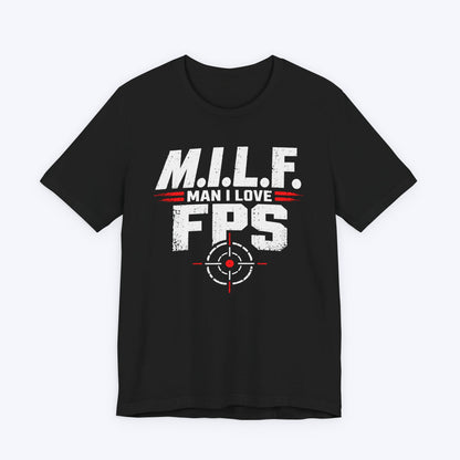 Man I Love FPS T-shirt