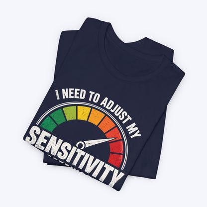 Adjustment Needed T-shirt