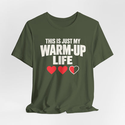 Warm Up Life T-shirt