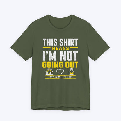 Not Going Out T-shirt