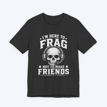 Here to Frag T-shirt