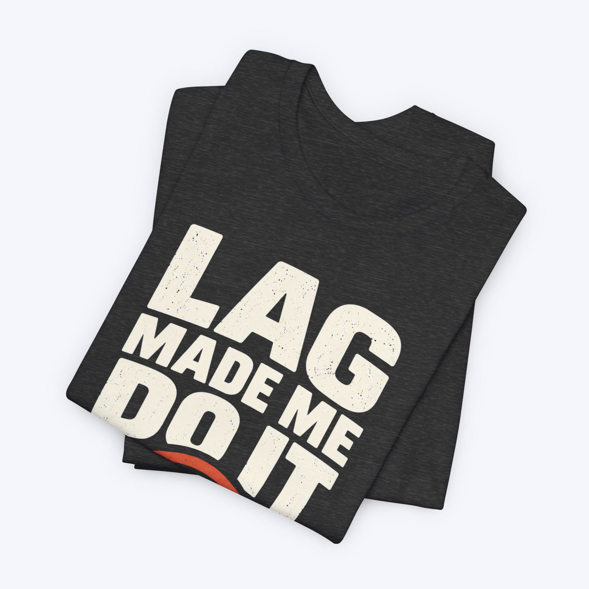 That Darn Lag T-shirt