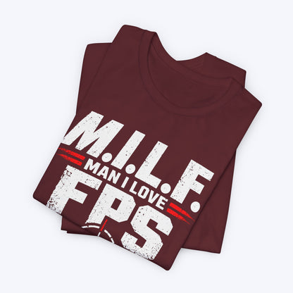 Man I Love FPS T-shirt