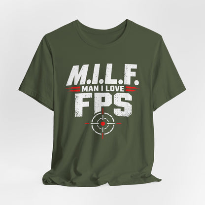 Man I Love FPS T-shirt
