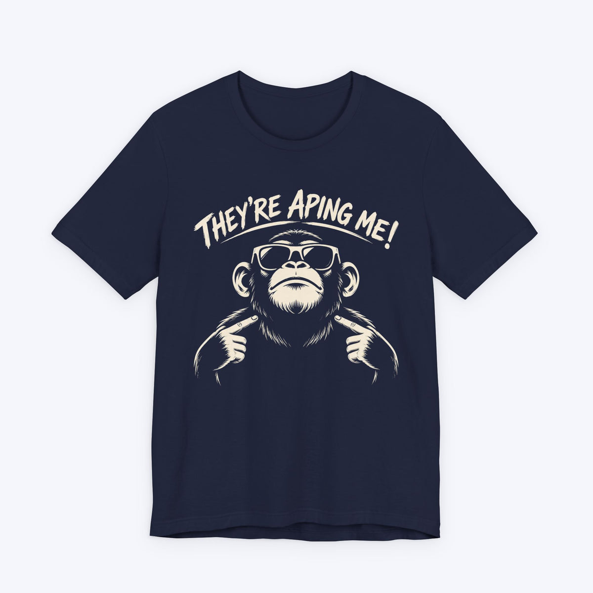 They're Aping Me T-shirt