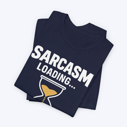 Sarcasm Loading T-shirt