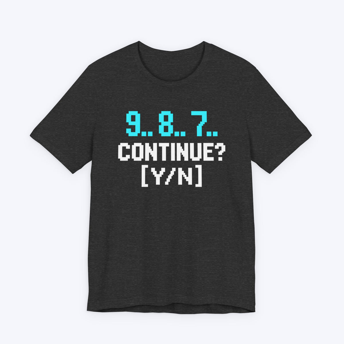 9, 8, 7, Continue T-shirt