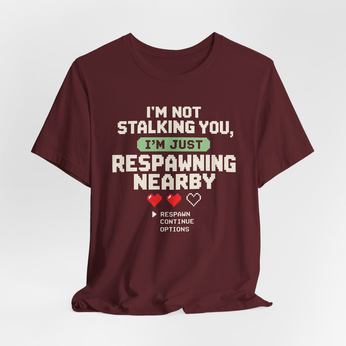 Respawning Nearby T-shirt