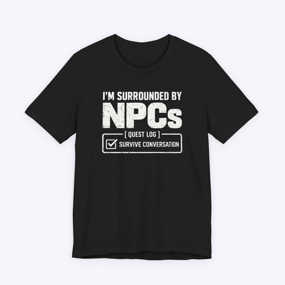 Surrounded By NPCs T-shirt