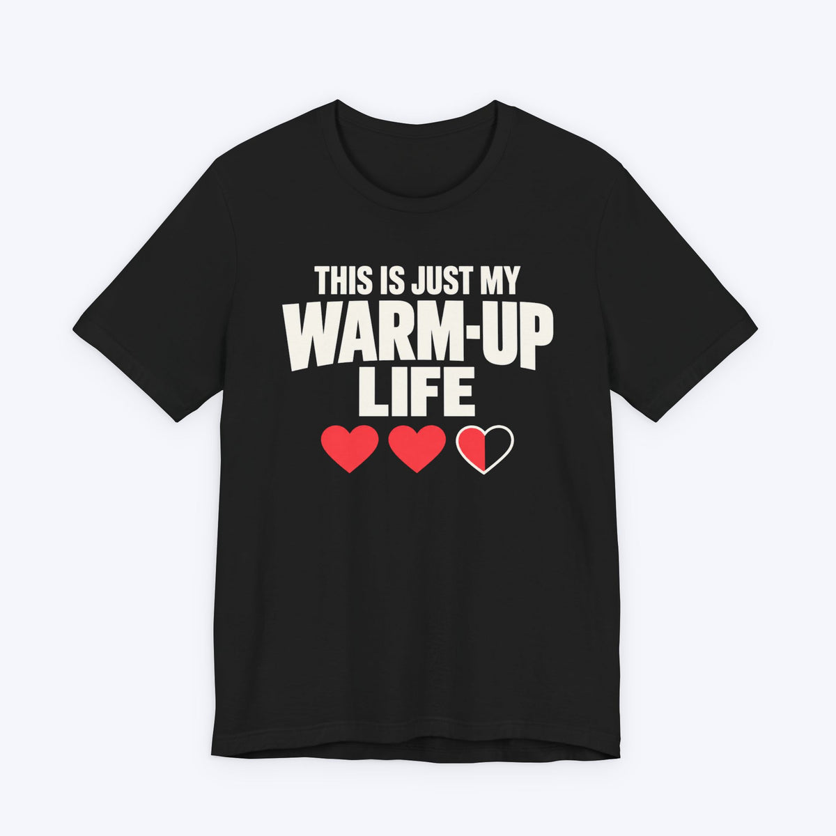 Warm Up Life T-shirt