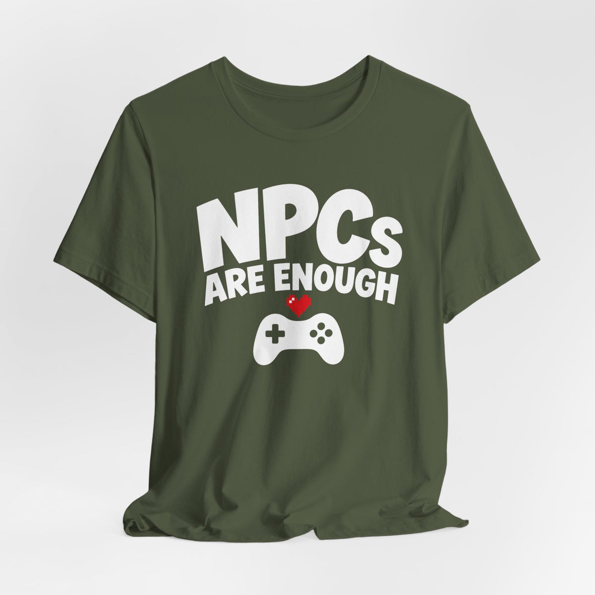 NPCs Are Enough T-shirt