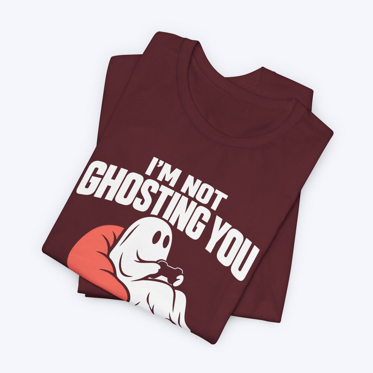 Not Ghosting You T-shirt