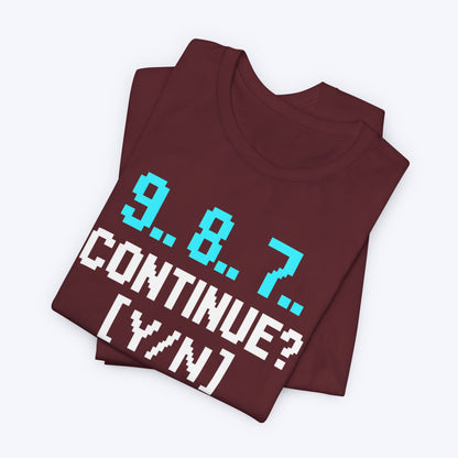 9, 8, 7, Continue T-shirt