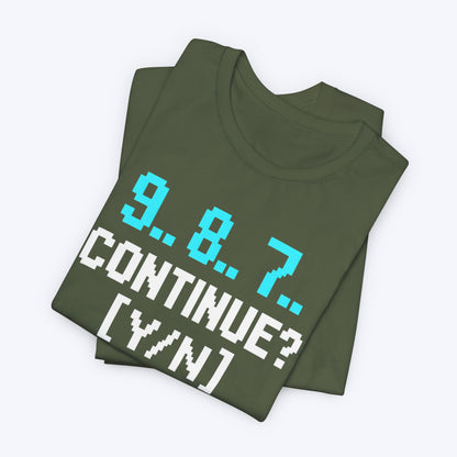 9, 8, 7, Continue T-shirt