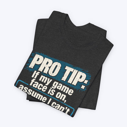 Game Face T-shirt
