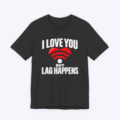 Lag Happens T-shirt