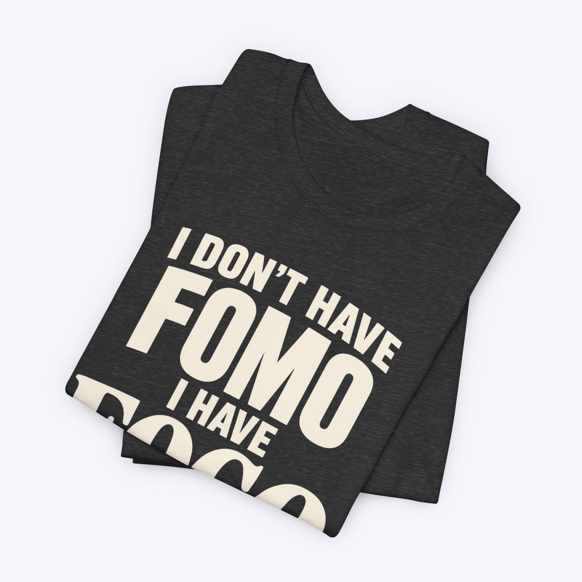 I Have FOGO T-shirt
