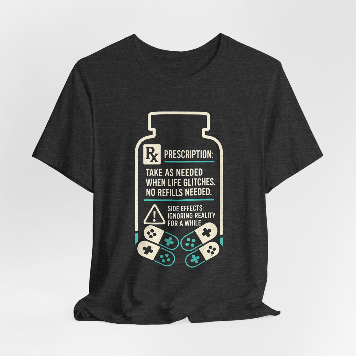 Take as Needed T-shirt