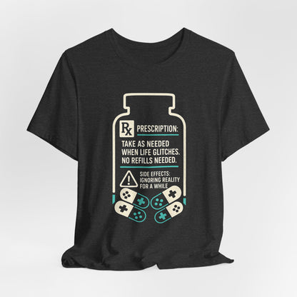 Take as Needed T-shirt