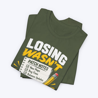Losing Wasn't There T-shirt