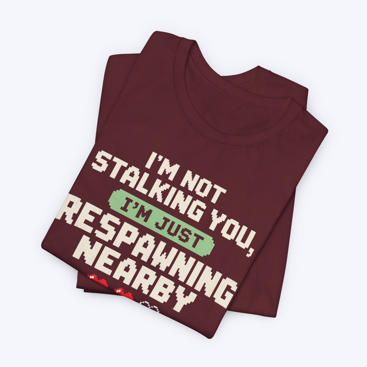 Respawning Nearby T-shirt