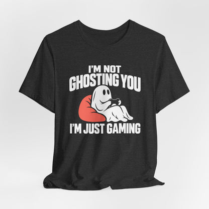 Not Ghosting You T-shirt